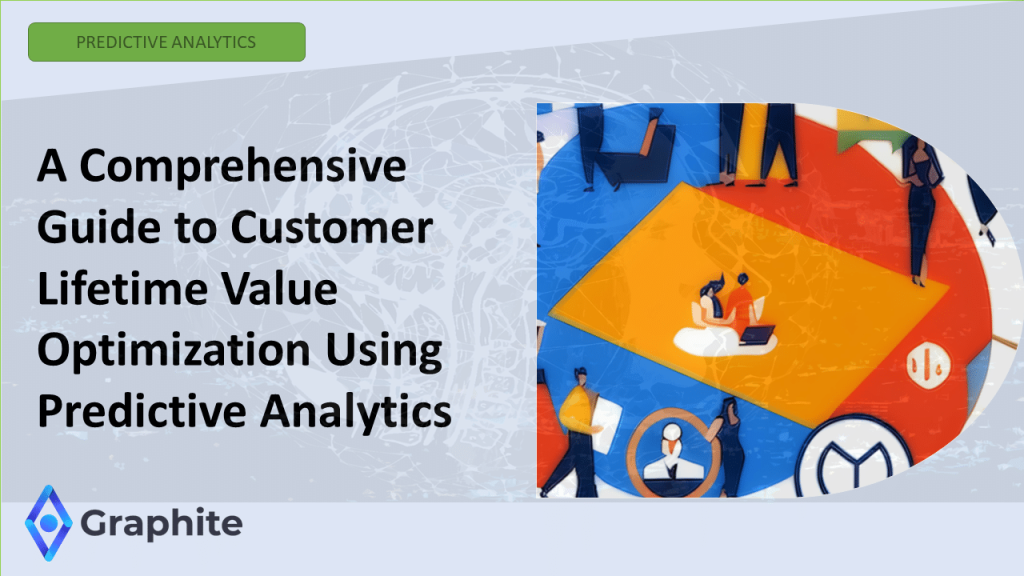 A Comprehensive Guide to Customer Lifetime Value Optimization Using Predictive Analytics blog